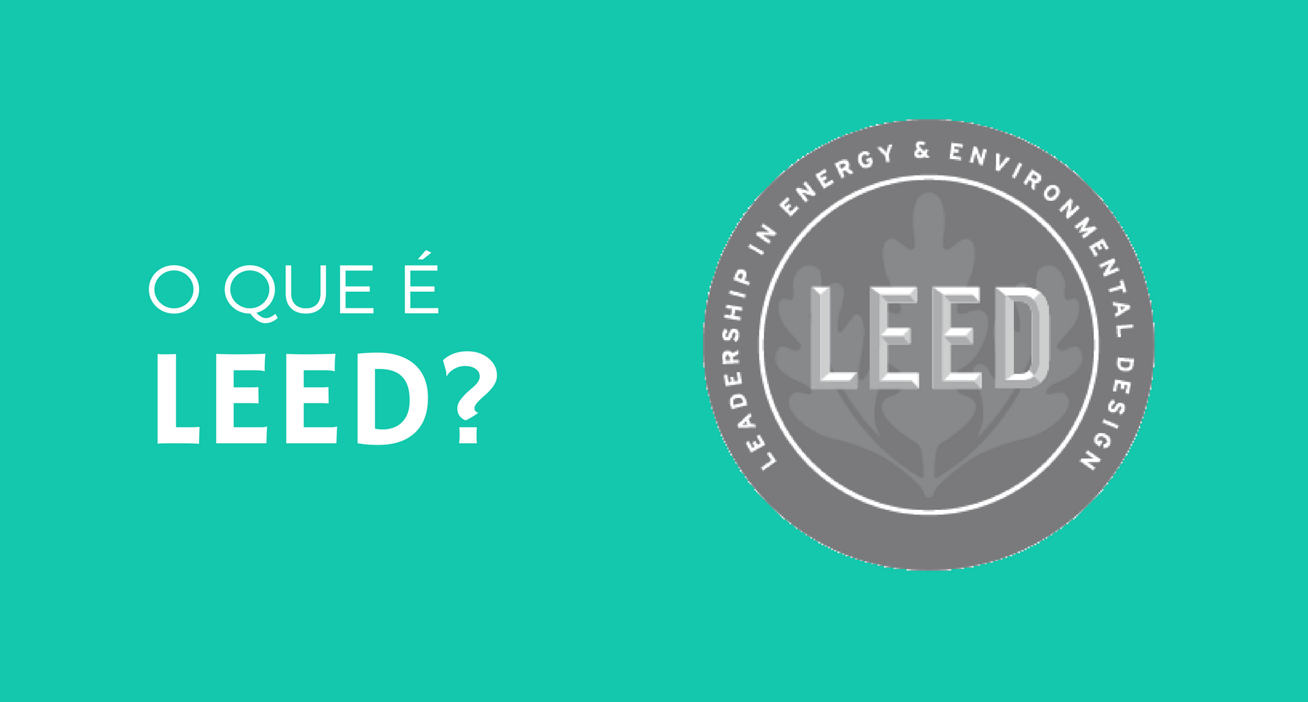 O que é LEED?