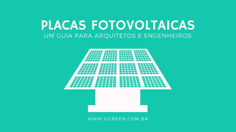 Placas Fotovoltaicas: Um Guia para Arquitetos e Engenheiros
