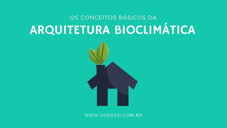Quais os conceitos básicos da Arquitetura Bioclimática?