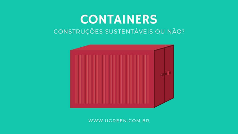 Construções em Containers: Sustentável ou não?