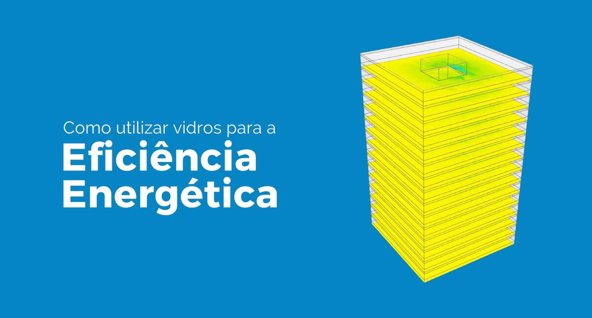 vidros para a eficiencia energetica