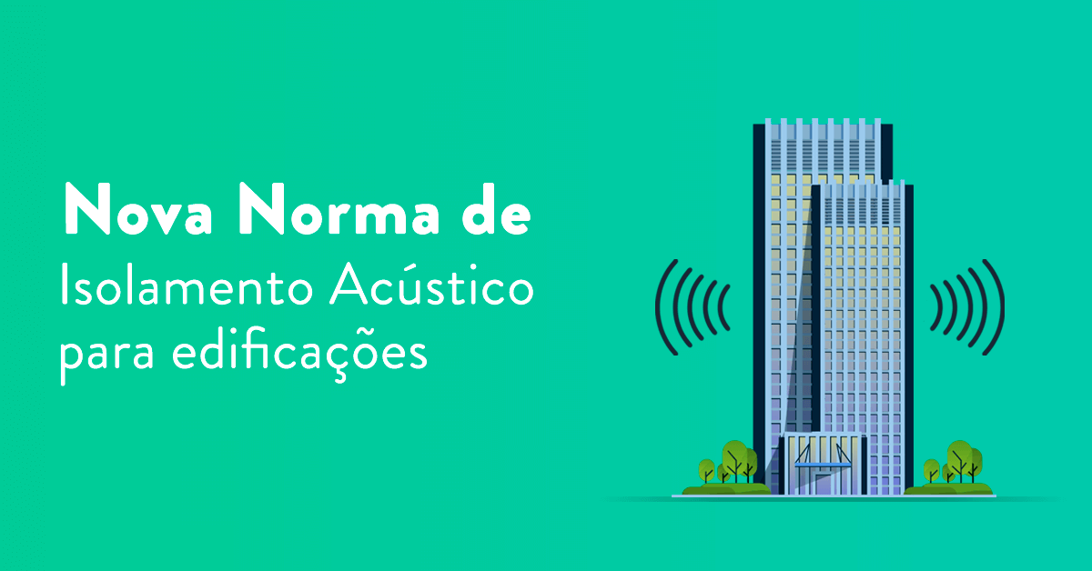 Novas Normas de Isolamento Acústico para Edificações