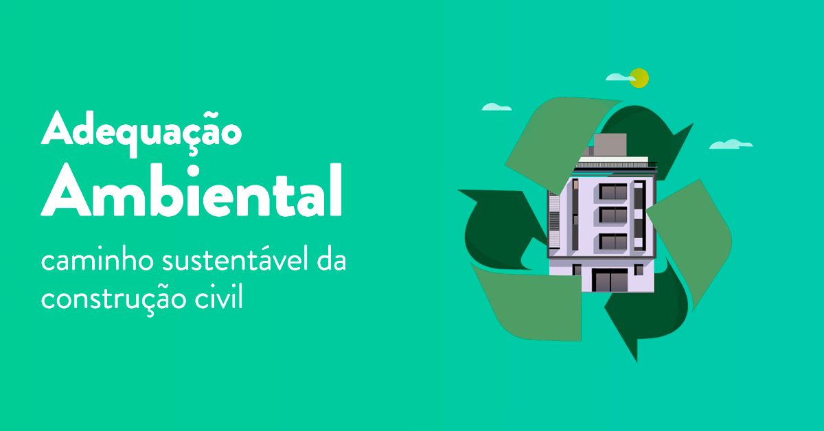 Infográfico: Adequação Ambiental: caminho sustentável da construção civil